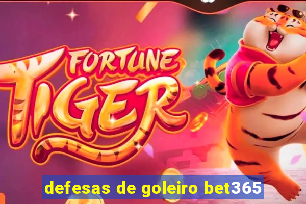 defesas de goleiro bet365